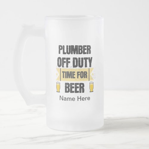 Personalized Plumber Off Duty Time for Beer Frosted Glass Beer Mug