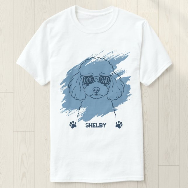 Personalized Poodle Dog Dad Ice Blue Brush T-Shirt (Creator Uploaded)