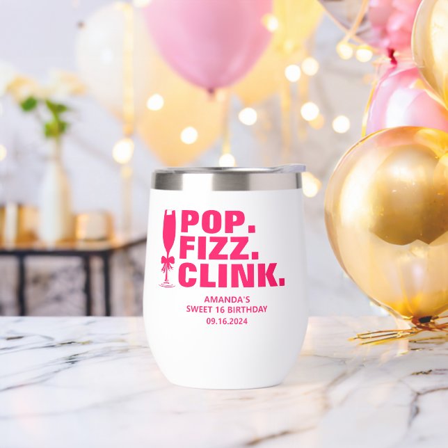 Personalized Pop Fizz Clink Sweet 16 Party Favors  Thermal Wine Tumbler (Bachelor Party)