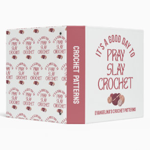 Personalized PRAY SLAY CROCHET Patterns 3 Ring Binder