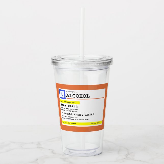 Personalized Prescription Humorous Alcohol   Acrylic Tumbler (Front)