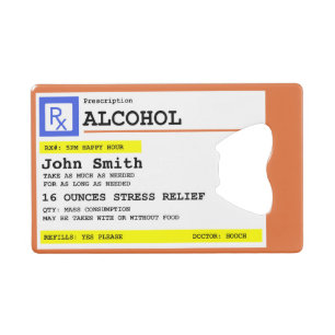 Personalized Prescription Humorous Alcohol Credit Card Bottle Opener