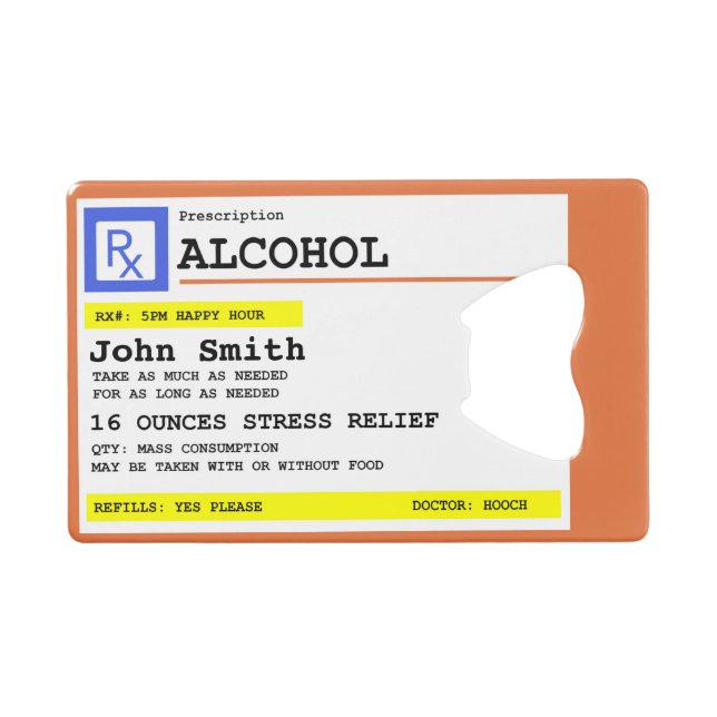 Personalized Prescription Humorous Alcohol  Credit Card Bottle Opener (Front (Horizontal))