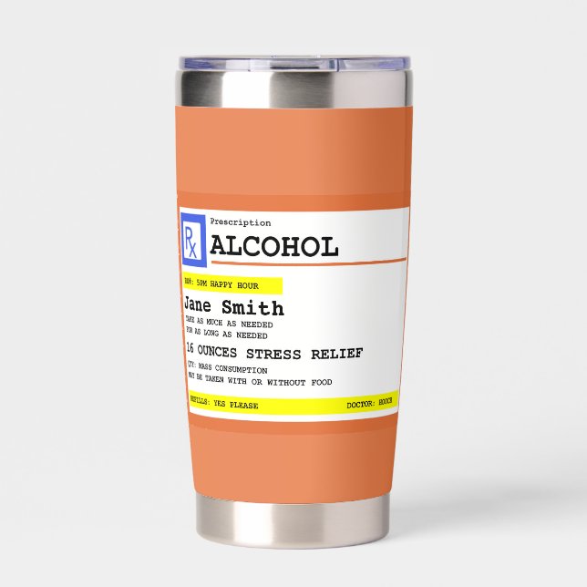 Personalized Prescription Humorous Alcohol Insulated Tumbler (Front)