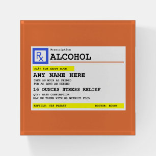 Personalized Prescription Humorous RX Alcohol Paperweight