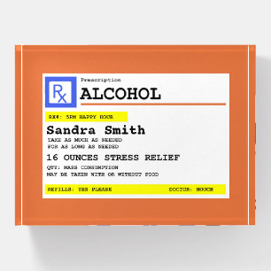 Personalized Prescription Humorous RX Alcohol Paperweight