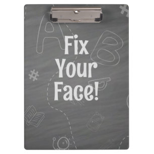 Personalized Principal "Fix your Face" Clipboard