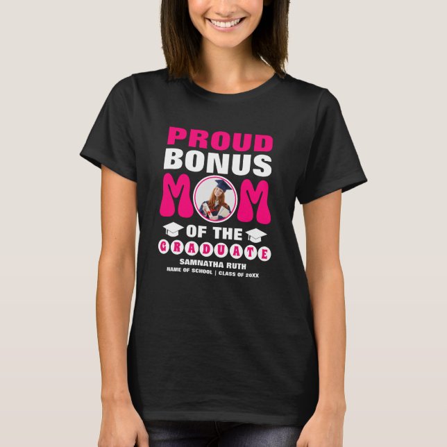 Personalized Proud Bonus Mom Of The Graduate Photo T-Shirt (Front)