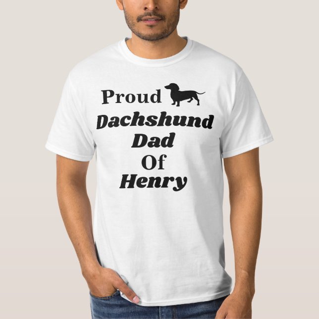 Personalized Proud Dachshund Dad T Shirt (Front)