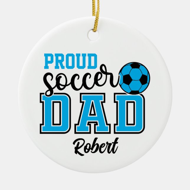 Personalized Proud Soccer Dad Ceramic Ornament (Front)