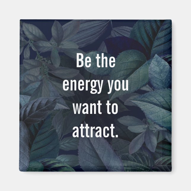 Personalized quote | Be the energy you want... Magnet (Front)