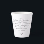 Personalized Quote Handwritten Coffee Tea Latte Mug<br><div class="desc">Add a short quote,  saying or verse to this personalized coffee or tea mug. A simple and beautiful gift for loved ones,  coworkers,  employees,  friends,  mom and anyone on your list. Add your custom message to make a personal and memorable gift that will be cherished for years to come.</div>