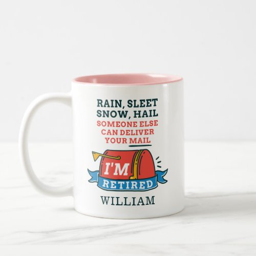 Personalized Rain Sleet Snow Retired Postal Worker Two_Tone Coffee Mug