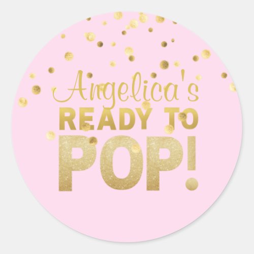 Personalized Ready to Pop Baby Shower Girl Pink Classic Round Sticker