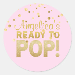Personalized Ready to Pop Baby Shower Girl Pink Classic Round Sticker