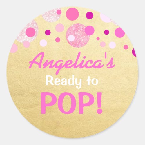 Personalized Ready to Pop Baby Shower Pink Gold Classic Round Sticker