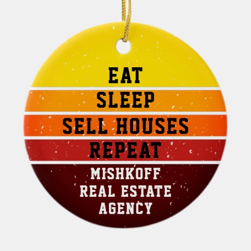 Personalized Real Estate Eat Sleep Repeat Ceramic Ornament