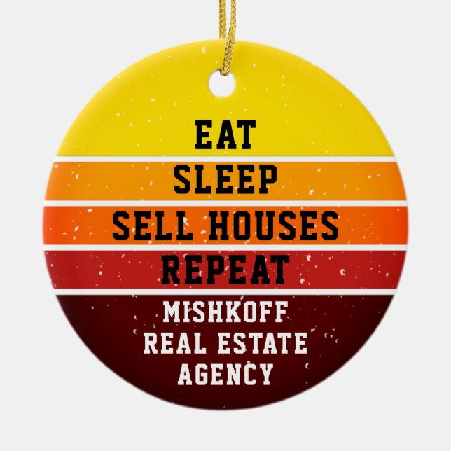 Personalized Real Estate Eat Sleep Repeat Ceramic Ornament (Front)