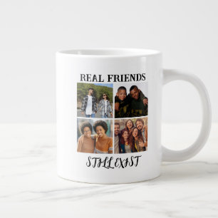 Personalized "Real Friends Still Exist" Photo Temp Giant Coffee Mug
