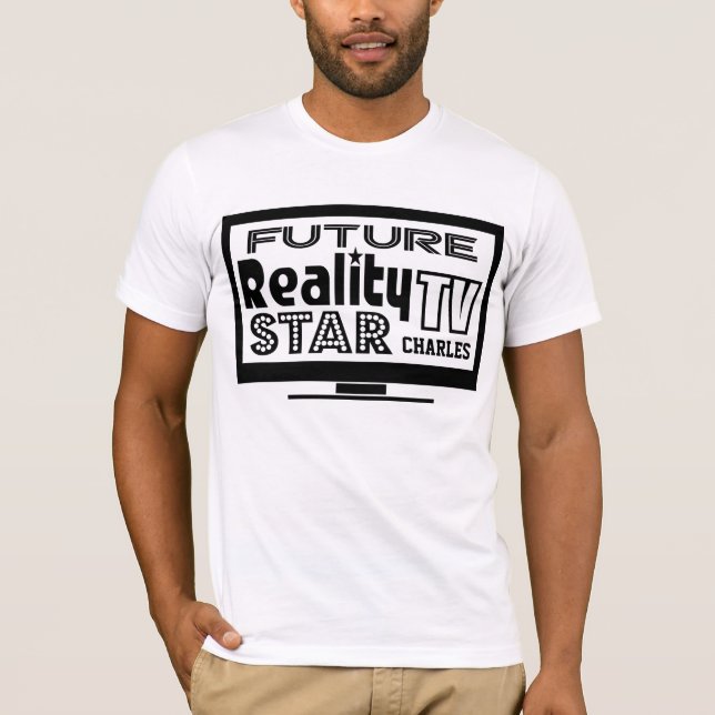 Personalized Reality TV Star T-Shirt (Front)