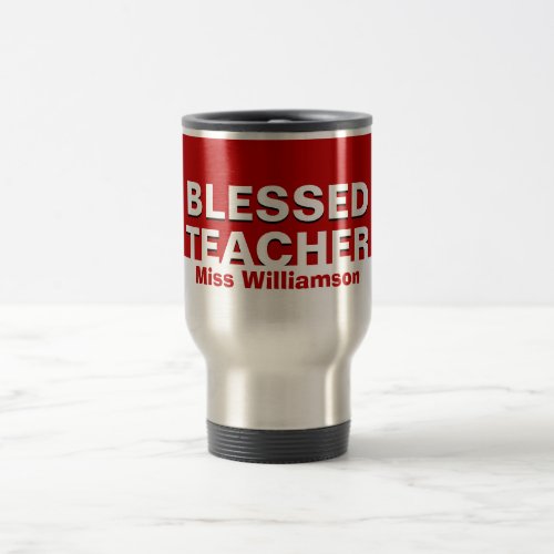 Personalized Red BLESSED TEACHER Travel Mug