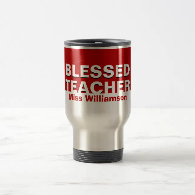 Personalized Red BLESSED TEACHER Travel Mug Zazzle