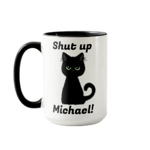 Personalized Reminder to Shut Up! for you or other Mug