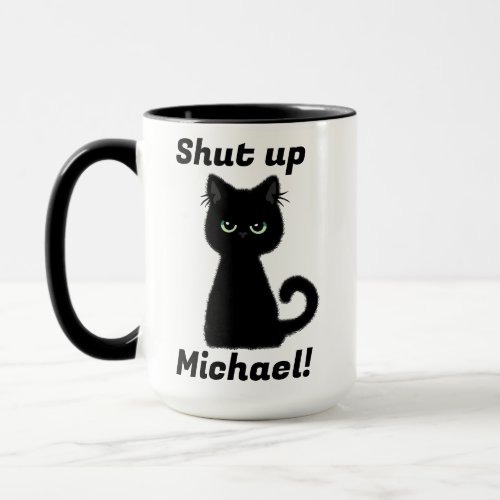 Personalized Reminder to Shut Up for you or other Mug