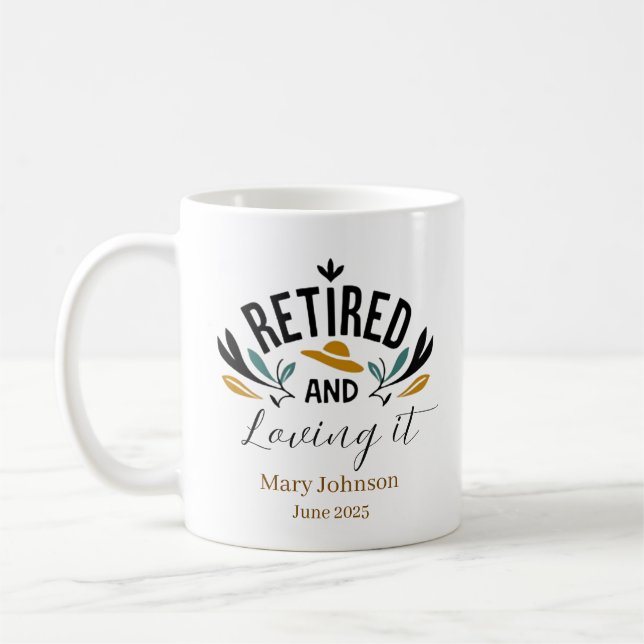 Personalized Retired and Loving It Coffee Mug (Left)
