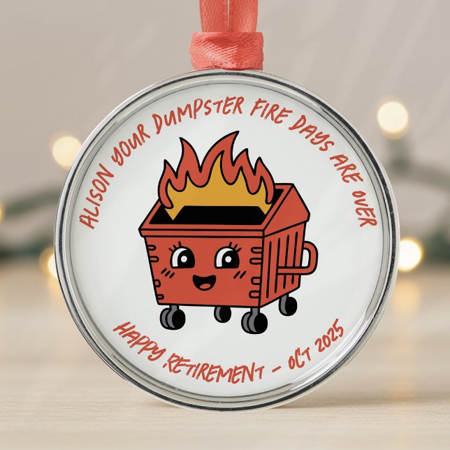 Personalized Retirement Dumpster Fire Metal Ornament (Creator Uploaded)