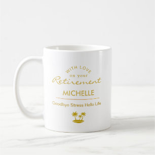 Personalized Retirement Goodbye Stress Hello Life Coffee Mug