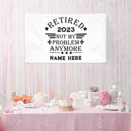Personalized retirement not my problem anymore banner