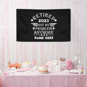 Personalized retirement not my problem anymore banner