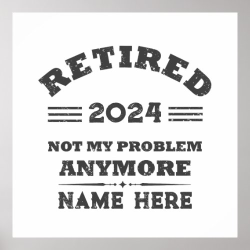 Personalized retirement not my problem anymore poster