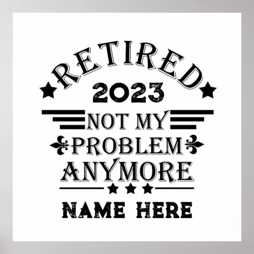 Personalized retirement not my problem anymore poster