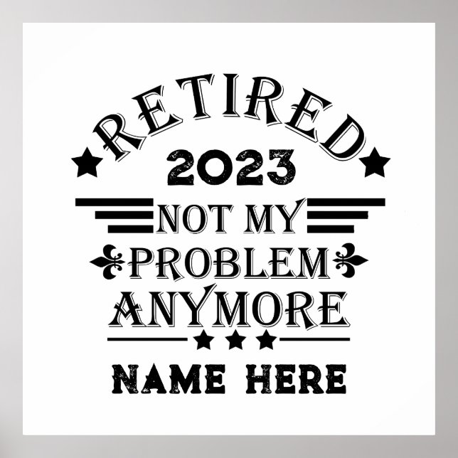 Personalized retirement not my problem anymore poster (Front)