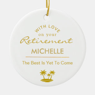 Personalized Retirement The Best Is Yet To Come Ceramic Ornament