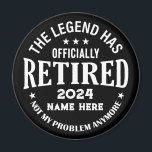 Personalized retirement The Legend has retired Magnet<br><div class="desc">"The Legend has officially retired not my problem anymore" is an original and funny retirement saying with awesome typography font lettering. It is a great gift idea for your lovely retired dad, mom, grandma, grandpa, and all grandparents! the best awesome illustration for your retirement party celebration! If you like this...</div>