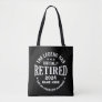 Personalized retirement The Legend has retired Tote Bag