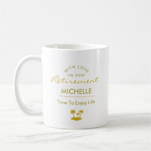 Personalized Retirement Time To Enjoy Life Coffee Mug