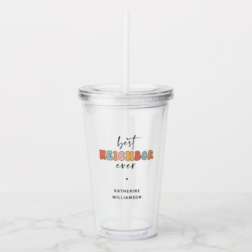 Personalized Retro Best Neighbor Ever Cute Acrylic Tumbler