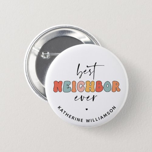 Personalized Retro Best Neighbor Ever Cute Button