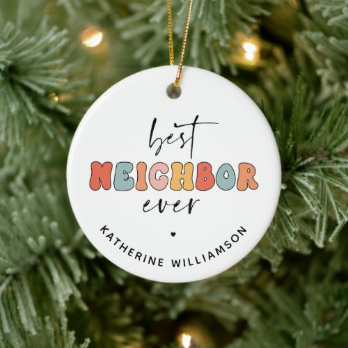 Personalized Retro Best Neighbor Ever Cute Ceramic Ornament