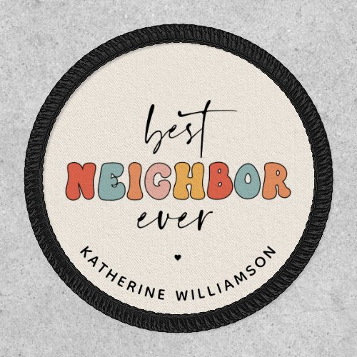 Personalized Retro Best Neighbor Ever Cute Patch