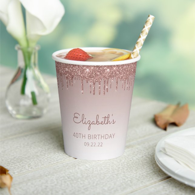 Personalized Rose Gold Glitter Drip 40th Birthday Paper Cups (Insitu)