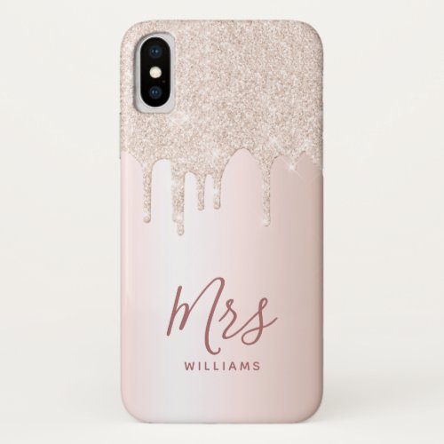 Personalized Rose Gold Glitter Drip New Mrs Bride iPhone X Case