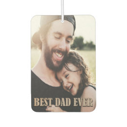 Personalized Rustic 2 Photo Best Dad Ever Air Freshener