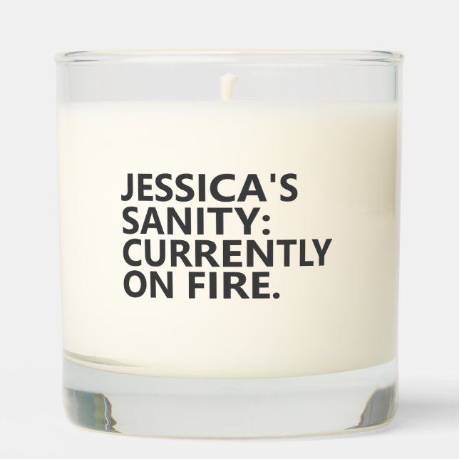 Personalized “SANITY: CURRENTLY ON FIRE.”  Scented Candle (Front)