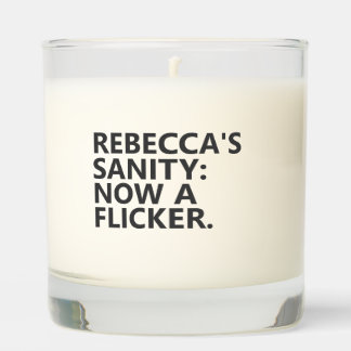 Personalized “SANITY: NOW A FLICKER.” Scented Candle