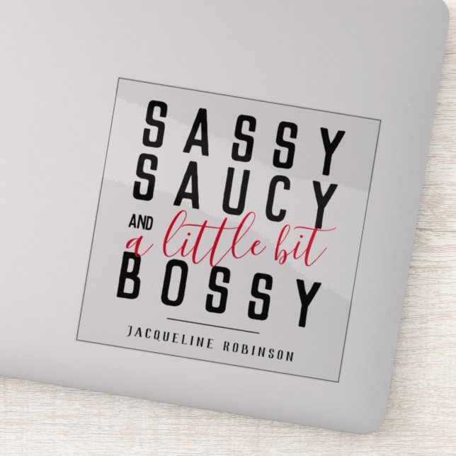 Personalized Sassy Saucy Bossy Attitude Typography Sticker (Detail)
